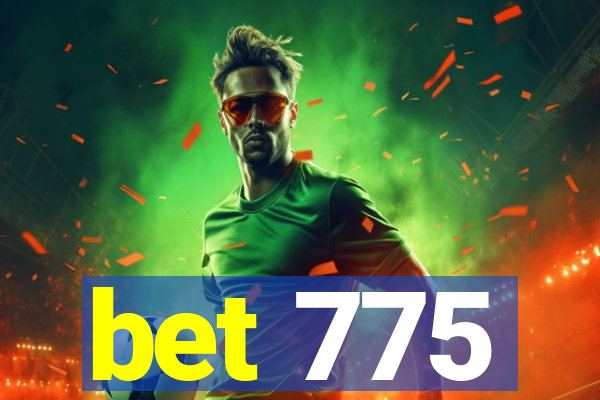 bet 775